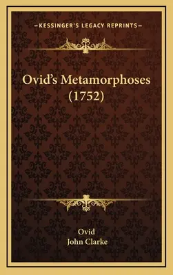 Ovidiovy Metamorfózy (1752) - Ovid's Metamorphoses (1752)