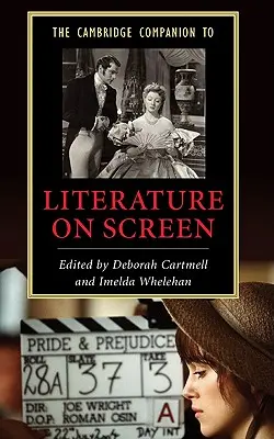 The Cambridge Companion to Literature on Screen (Cambridgeský průvodce literaturou na filmovém plátně) - The Cambridge Companion to Literature on Screen