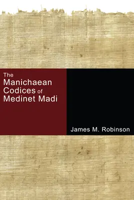 Manichejské kodexy z Medinet Madi - The Manichaean Codices of Medinet Madi