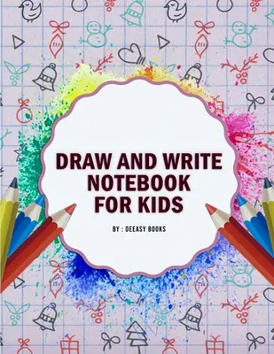 Sešit na kreslení a psaní pro děti - Draw and Write Notebook for Kids
