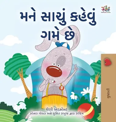 Rád říkám pravdu (gudžarátská dětská kniha) - I Love to Tell the Truth (Gujarati Children's Book)
