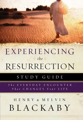 Prožívání vzkříšení Studijní příručka: Každodenní setkání, které změní tvůj život. - Experiencing the Resurrection Study Guide: The Everyday Encounter That Changes Your Life