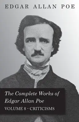 Souborné dílo Edgara Allana Poea - svazek 8 - Kritiky - The Complete Works of Edgar Allan Poe - Volume 8 - Criticisms