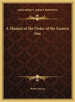 Příručka Řádu východní hvězdy - A Manual of the Order of the Eastern Star