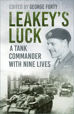 Leakeyho štěstí: Velitel tanku s devíti životy - Leakey's Luck: A Tank Commander with Nine Lives