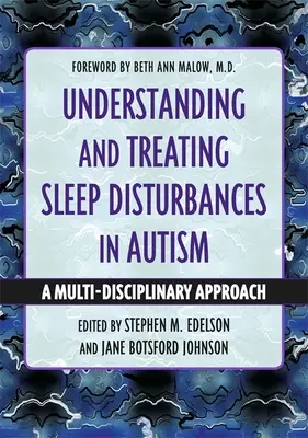 Pochopení a léčba poruch spánku u autismu: Víceoborový přístup k problematice autizmu - Understanding and Treating Sleep Disturbances in Autism: A Multi-Disciplinary Approach