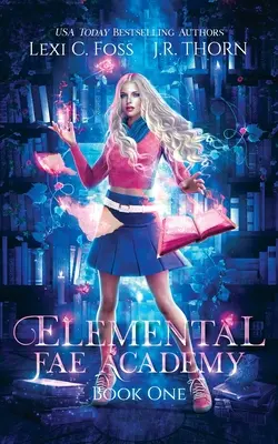 Akademie elementárních fae: První kniha - Elemental Fae Academy: Book One
