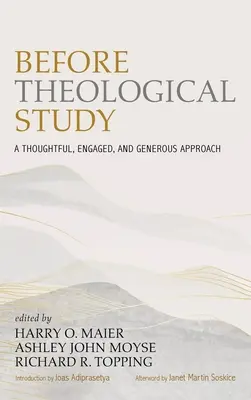 Před teologickým studiem: Promyšlený, angažovaný a velkorysý přístup - Before Theological Study: A Thoughtful, Engaged, and Generous Approach