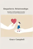 Empatické vztahy: Empatie ve vztazích je klíčem ke spojení a komunikaci - Empathetic Relationships: Empathy in Relationships Is the Key to Connection and Communication