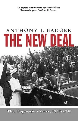 The New Deal: The Depression Years, 1933-40 (Nový úděl: léta krize, 1933-40) - The New Deal: The Depression Years, 1933-40