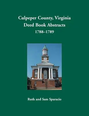 Culpeper County, Virginia Výpisy z knih listin, 1788-1789 - Culpeper County, Virginia Deed Book Abstracts,1788-1789