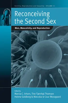 Reconceiving the Second Sex (Znovu pojímání druhého pohlaví): Muži, maskulinita a reprodukce: nové pojetí druhé ženy v České republice. - Reconceiving the Second Sex: Men, Masculinity, and Reproduction