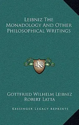 Leibniz Monadologie a jiné filosofické spisy - Leibniz The Monadology And Other Philosophical Writings