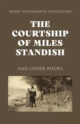 Námluvy Milese Standishe - The Courtship of Miles Standish