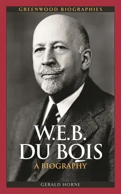 W. E. B. Du Bois: Jak se žije v americkém státě Watts? B. W. - W.E.B. Du Bois: A Biography