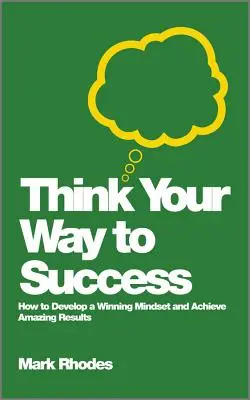Přemýšlejte o své cestě k úspěchu - Think Your Way To Success