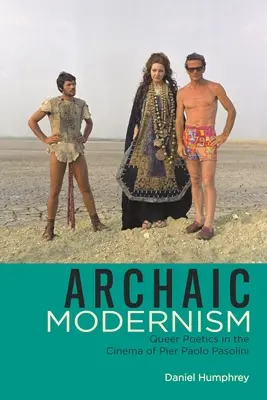 Archaický modernismus: Poetika queer ve filmu Piera Paola Pasoliniho - Archaic Modernism: Queer Poetics in the Cinema of Pier Paolo Pasolini