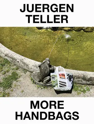 Juergen Teller: Další kabelky - Juergen Teller: More Handbags