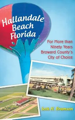 Hallandale Beach Florida: Po více než devadesát let bylo město v okrese Broward městem, které si lidé vybrali - Hallandale Beach Florida: For More Than Ninety Years Broward County's City of Choice