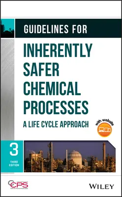 Pokyny pro inherentně bezpečnější chemické procesy: Přístup k životnímu cyklu - Guidelines for Inherently Safer Chemical Processes: A Life Cycle Approach