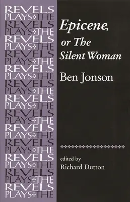 Epicene aneb Mlčenlivá žena: Autor: Ben Jonson - Epicene, or the Silent Woman: By Ben Jonson