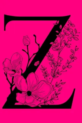 Z: Zápisník s iniciálami písmen Monogram: Dárkový deník s monogramem na míru - Z: Monogram Initial Letter Notebook: Customized Monogrammed Lined Gift Journal