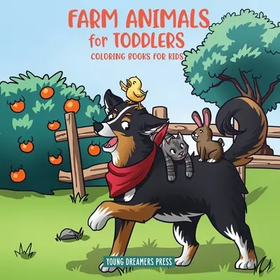Zvířata na farmě pro batolata: Omalovánky pro děti ve věku 2-4, 6-8 let: Malá zvířátka ze statku - Farm Animals for Toddlers: Little Farm Life Coloring Books for Kids Ages 2-4, 6-8