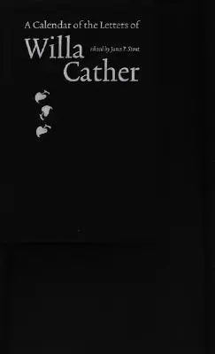 Kalendář dopisů Willy Catherové - A Calendar of the Letters of Willa Cather