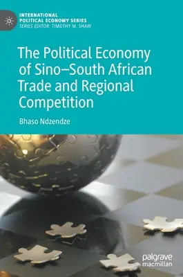 Politická ekonomie čínsko-jihoafrického obchodu a regionální konkurence - The Political Economy of Sino-South African Trade and Regional Competition