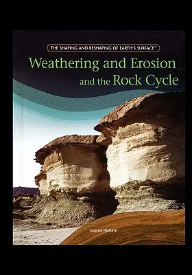 Zvětrávání a eroze a koloběh hornin - Weathering and Erosion and the Rock Cycle