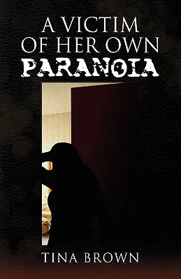 Oběť vlastní paranoie - A Victim of Her Own Paranoia