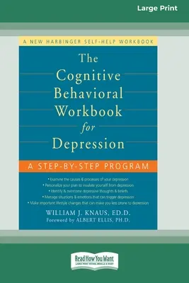 Kognitivně-behaviorální pracovní příručka pro depresi (16pt Large Print Edition) - The Cognitive Behavioral Workbook for Depression (16pt Large Print Edition)