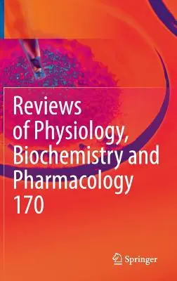 Recenze knihy Fyziologie, biochemie a farmakologie, svazek 170 - Reviews of Physiology, Biochemistry and Pharmacology Vol. 170