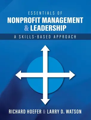 Essentials of Nonprofit Management and Leadership: A Skills-Based Approach (Přístup založený na dovednostech) - Essentials of Nonprofit Management and Leadership: A Skills-Based Approach
