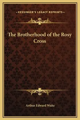Bratrstvo růžového kříže - The Brotherhood of the Rosy Cross
