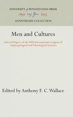 Muži a kultury: Vybrané příspěvky z pátého mezinárodního kongresu antropologických a etnologických věd - Men and Cultures: Selected Papers of the Fifth International Congress of Anthropological and Ethnological Sciences