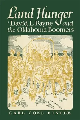 Hlad po půdě: David Payne a oklahomští boomisté - Land Hunger: David Payne and The Oklahoma Boomers