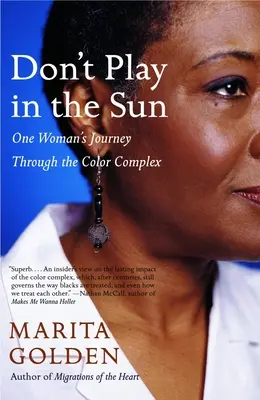 Nehraj si na slunci: Cesta jedné ženy barevným komplexem - Don't Play in the Sun: One Woman's Journey Through the Color Complex