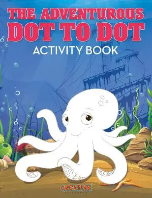 Dobrodružná knížka s aktivitami Dot to Dot - The Adventurous Dot to Dot Activity Book