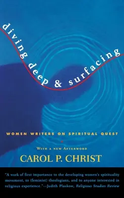 Potápění do hloubky a vynořování: Ženy spisovatelky o duchovním hledání - Diving Deep & Surfacing: Women Writers on Spiritual Quest