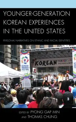 Zkušenosti mladší generace Korejců ve Spojených státech: Osobní vyprávění o etnických a rasových identitách - Younger-Generation Korean Experiences in the United States: Personal Narratives on Ethnic and Racial Identities