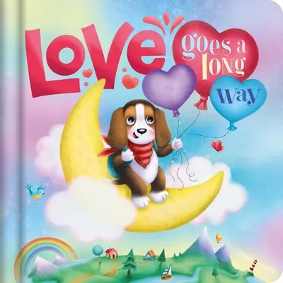Láska ujde dlouhou cestu: Polstrovaná desková kniha - Love Goes a Long Way: Padded Board Book