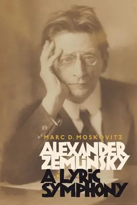 Alexander Zemlinsky: Zemlinského: Lyrická symfonie - Alexander Zemlinsky: A Lyric Symphony