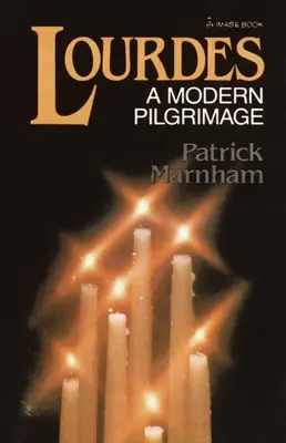 Lurdy: Moderní pouť - Lourdes: A Modern Pilgrimage