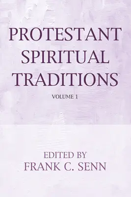Protestantské duchovní tradice, první díl - Protestant Spiritual Traditions, Volume One