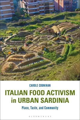 Italský potravinový aktivismus v městské Sardinii: Místo, chuť a komunita - Italian Food Activism in Urban Sardinia: Place, Taste, and Community