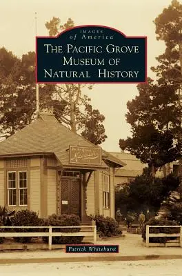 Přírodovědné muzeum v Pacific Grove - The Pacific Grove Museum of Natural History