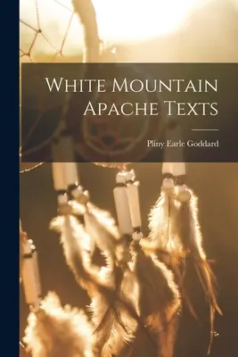 Texty Apačů z Bílé hory - White Mountain Apache Texts