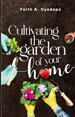 Pěstování zahrady vašeho domova - Cultivating the garden of your home