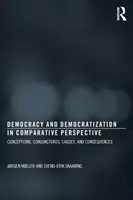 Demokracie a demokratizace ve srovnávací perspektivě: Koncepce, proudy, příčiny a důsledky - Democracy and Democratization in Comparative Perspective: Conceptions, Conjunctures, Causes, and Consequences